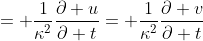 = \frac{1}{\kappa^2}\frac{\partial u}{\partial t}= \frac{1}{\kappa^2}\frac{\partial v}{\partial t}