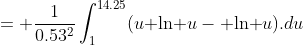 = \frac{1}{0.53^2}\int_1^{14.25}(u\text{ ln }u-\text{ ln }u).du