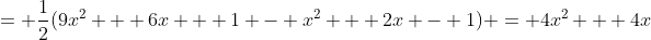 = \frac{1}{2}(9x^2 + 6x + 1 - x^2 + 2x - 1) = 4x^2 + 4x