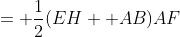 = \frac{1}{2}(EH +AB)AF