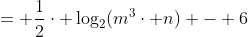 = \frac{1}{2}\cdot \log_2(m^3\cdot n) - 6