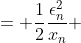= \frac{1}{2}\frac{\epsilon_n^2}{x_n} 