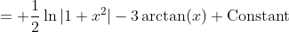 = \frac{1}{2}\ln|1+x^2|-3\arctan(x)+\text{Constant}