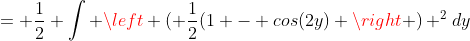 = \frac{1}{2} \int \left ( \frac{1}{2}(1 - cos(2y) \right ) ^2dy