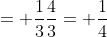 = \frac{1}{3}\frac{4}{3}= \frac{1}{4}