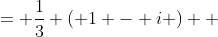 \displaystyle \begin{align*} \frac{1 - i}{3} &= \frac{1}{3} \left( 1 - i \right) \\ &= \frac{1}{3} \left\{ \sqrt{2} \left[ \cos{\left( -\frac{\pi}{4} \right)} + i\sin{\left(-\frac{\pi}{4}\right)} \right]  \right\} \\ &= \frac{\sqrt{2}}{3}\,e^{-\frac{\pi}{4}i} \end{align*}