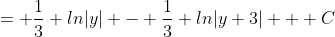 = \frac{1}{3} ln|y| - \frac{1}{3} ln|y+3| + C