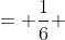 = \frac{1}{6} 