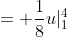 = \frac{1}{8}u|_1^4