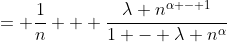 = \frac{1}{n} + \frac{\lambda n^{\alpha - 1}}{1 - \lambda n^{\alpha}}