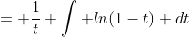 = \frac{1}{t} \int ln(1-t) dt