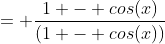 = \frac{1 - cos(x)}{(1 - cos(x))~cos(x)}