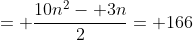 = \frac{10n^2- 3n}{2}= 166