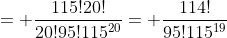 = \frac{115!20!}{20!95!115^{20}}= \frac{114!}{95!115^{19}}
