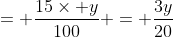 = \frac{15\times y}{100} = \frac{3y}{20}