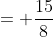 = \frac{15}{8}