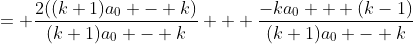 = \frac{2((k+1)a_0 - k)}{(k+1)a_0 - k} + \frac{-ka_0 + (k-1)}{(k+1)a_0 - k}