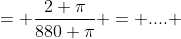 = \frac{2 \pi}{880 \pi} = .... 