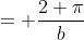 = \frac{2 \pi}{b}