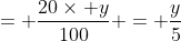 = \frac{20\times y}{100} = \frac{y}{5}