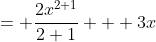 = \frac{2x^{2+1}}{2+1} + 3x