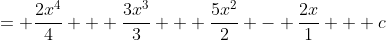 = \frac{2x^4}{4} + \frac{3x^3}{3} + \frac{5x^2}{2} - \frac{2x}{1} + c