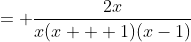 = \frac{2x}{x(x + 1)(x-1)}