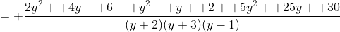 = \frac{2y^2+ 4y- 6- y^2- y+ 2+ 5y^2+ 25y+ 30}{(y+2)(y+3)(y-1)}