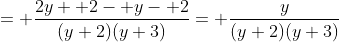 = \frac{2y+ 2- y- 2}{(y+2)(y+3)}= \frac{y}{(y+2)(y+3)}
