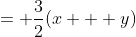 = \frac{3}{2}(x + y)