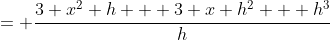= \frac{3 x^2 h + 3 x h^2 + h^3}{h}
