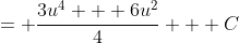 = \frac{3u^4 + 6u^2}{4} + C