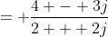 = \frac{4 - 3j}{2 + 2j}