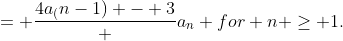 = \frac{4a_(n-1) - 3} {a_n} for n \geq 1.
