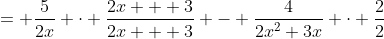 = \frac{5}{2x} \cdot \frac{2x + 3}{2x + 3} - \frac{4}{2x^2+3x} \cdot \frac{2}{2}