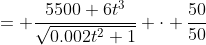 = \frac{5500+6t^3}{\sqrt{0.002t^2+1}} \cdot \frac{50}{50}