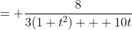 = \frac{8}{3(1+t^2) + 10t}