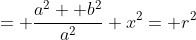 = \frac{a^2+ b^2}{a^2} x^2= r^2