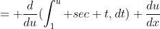 = \frac{d}{du}(\int^{u}_1 sec t,dt) \frac{du}{dx}