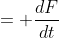 = \frac{dF}{dt}