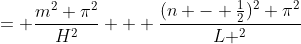 = \frac{m^2 \pi^2}{H^2} + \frac{(n - \frac{1}{2})^2 \pi^2}{L ^2}