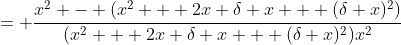 = \frac{x^2 - (x^2 + 2x \delta x + (\delta x)^2)}{(x^2 + 2x \delta x + (\delta x)^2)x^2}