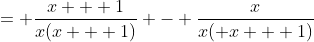= \frac{x + 1}{x(x + 1)} - \frac{x}{x( x + 1)}