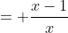 = \frac{x-1}{x}
