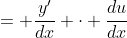 = \frac{y'}{dx} \cdot \frac{du}{dx}