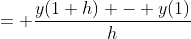 = \frac{y(1+h) - y(1)}{h}