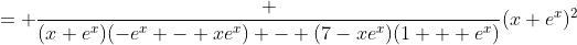 = \frac {(x+e^x)(-e^x - xe^x) - (7-xe^x)(1 + e^x)}{(x+e^x)^2}