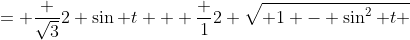 = \frac {\sqrt{3}}2 \sin t + \frac 12 \sqrt{ 1 - \sin^2 t }