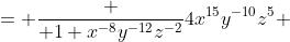 = \frac { 1 x^{-8}y^{-12}z^{-2}}{4x^{15}y^{-10}z^5} 