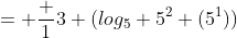 = \frac {1}{3} (log_5 5^{2} (5^{1}))